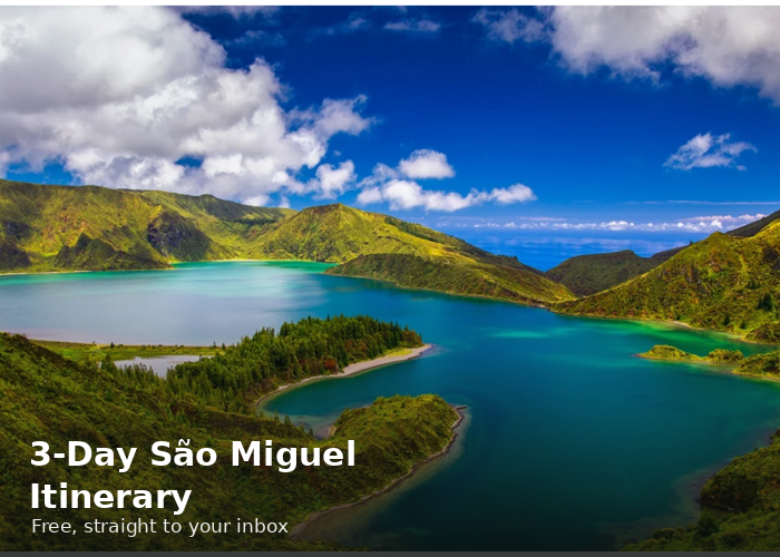 3-Day São Miguel Itinerary